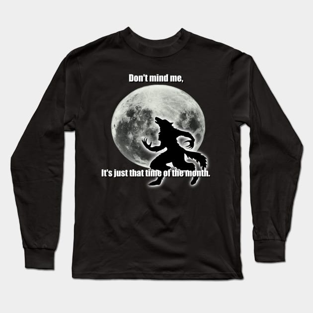 My Time of the Month Long Sleeve T-Shirt by ADHD.rocks 